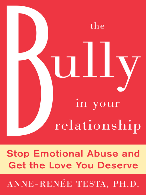 Title details for The Bully in Your Relationship by Anne-Renee Testa - Available